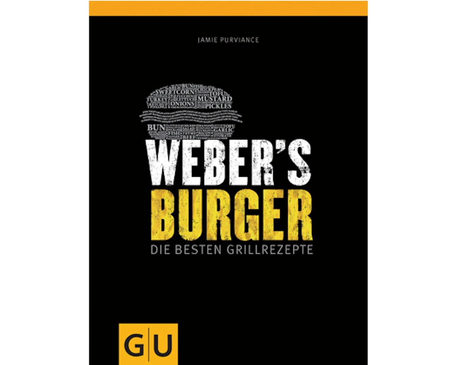 Weber's Burger Grillbuch 3 Weber's Burger Grillbuch