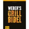 Weber's Grill-Bibel 1 Weber's Grill-Bibel -Grill Verkaufsgeschäft Weber s Grill Bibel