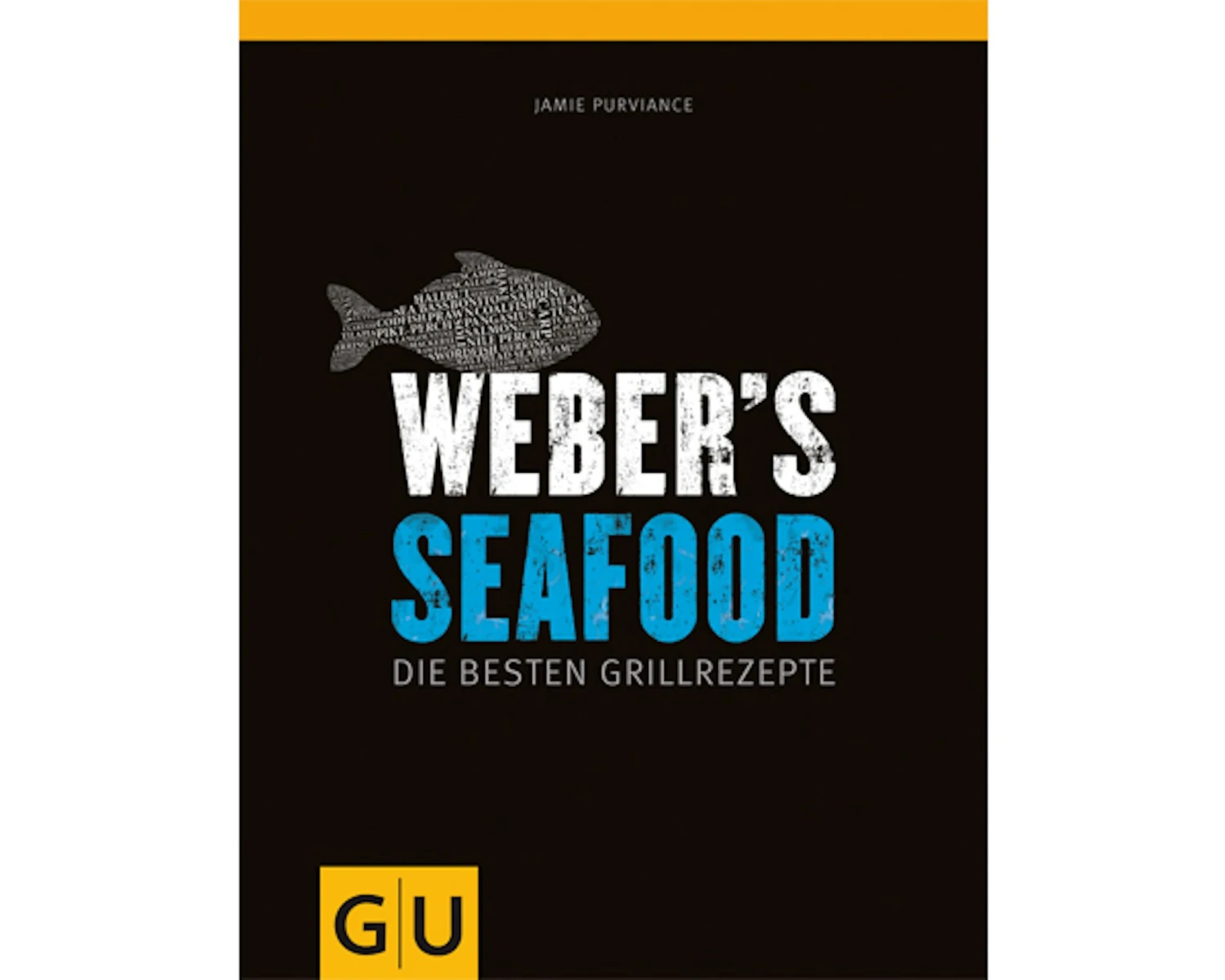 Weber's Seafood Grillbuch 3 Weber's Seafood Grillbuch