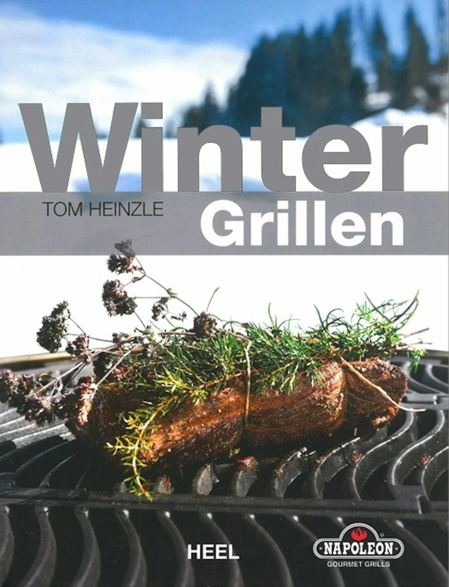 NAPOLEON Grillbuch WinterGrillen Von Tom Heinzle 3 NAPOLEON Grillbuch WinterGrillen Von Tom Heinzle